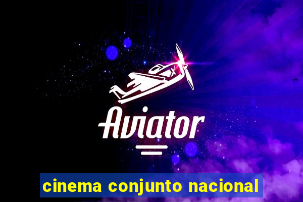 cinema conjunto nacional